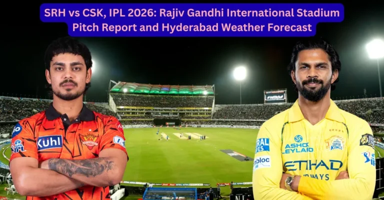 SRH vs CSK, IPL 2026: Rajiv Gandhi International Stadium Pitch Report and Hyderabad Weather Forecast