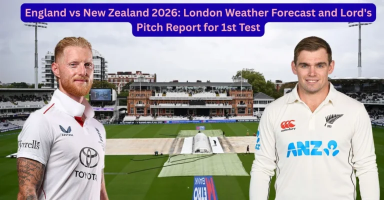 England vs New Zealand 2026: London Weather Forecast and Lord’s Pitch Report for first Test